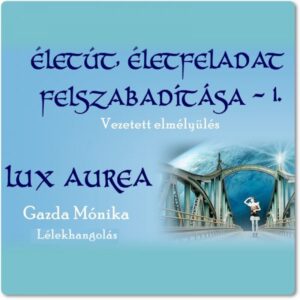 Életút, életfeladat felszabadítása 1