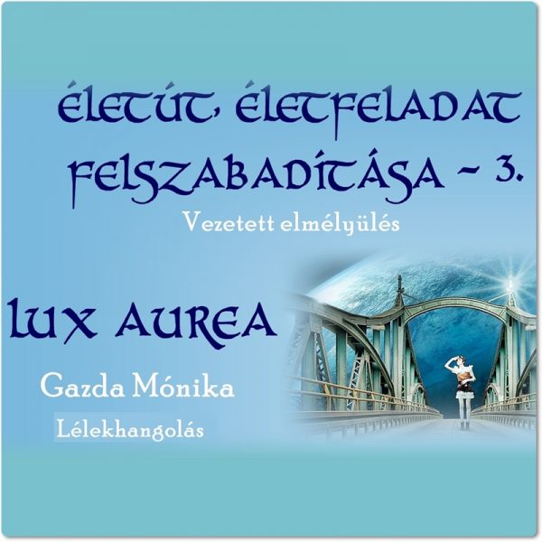 Életút, életfeladat felszabadítása 3