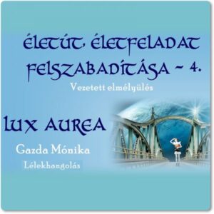 Életút, életfeladat felszabadítása 4